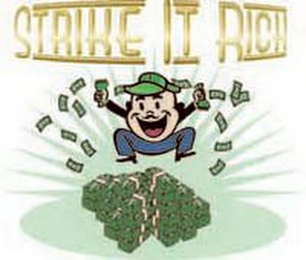 STRIKE IT RICH