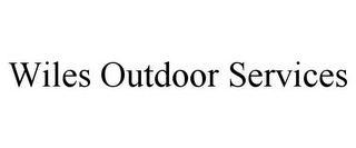 WILES OUTDOOR SERVICES