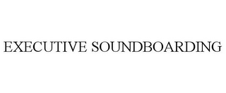 EXECUTIVE SOUNDBOARDING