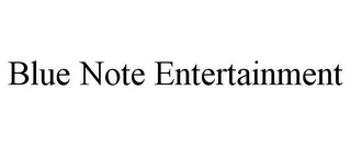 BLUE NOTE ENTERTAINMENT