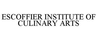 ESCOFFIER INSTITUTE OF CULINARY ARTS