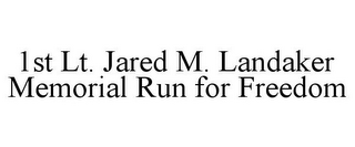 1ST LT. JARED M. LANDAKER MEMORIAL RUN FOR FREEDOM