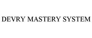 DEVRY MASTERY SYSTEM