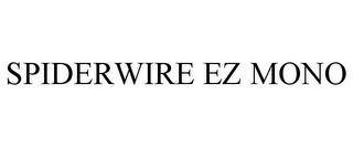 SPIDERWIRE EZ MONO