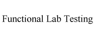 FUNCTIONAL LAB TESTING