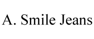 A. SMILE JEANS