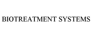 BIOTREATMENT SYSTEMS