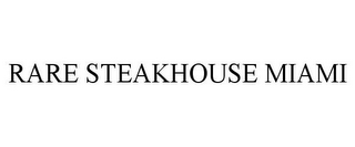 RARE STEAKHOUSE MIAMI