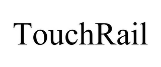 TOUCHRAIL