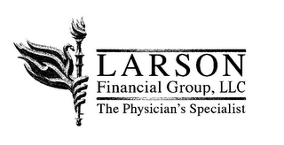 LARSON FINANCIAL GROUP, LLC THE PHYSICIAN'S SPECIALIST