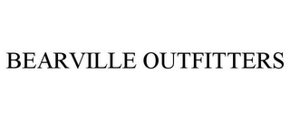 BEARVILLE OUTFITTERS