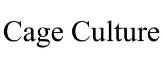 CAGE CULTURE