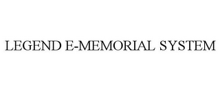 LEGEND E-MEMORIAL SYSTEM