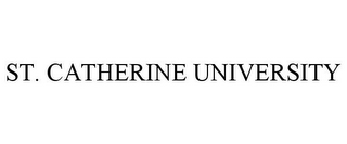 ST. CATHERINE UNIVERSITY