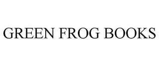 GREEN FROG BOOKS