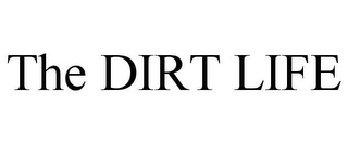 THE DIRT LIFE