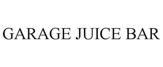 GARAGE JUICE BAR