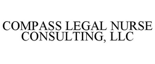 COMPASS LEGAL NURSE CONSULTING, LLC