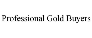 PROFESSIONAL GOLD BUYERS