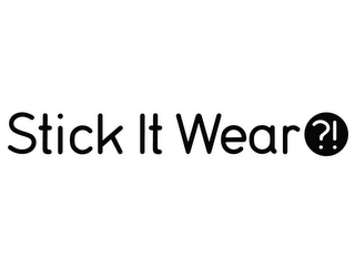 STICK IT WEAR?!