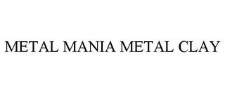 METAL MANIA METAL CLAY