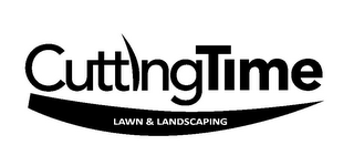 CUTT NGTIME LAWN & LANDSCAPING