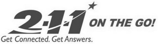 2-1-1 ON THE GO! GET CONNECTED. GET ANSWERS.