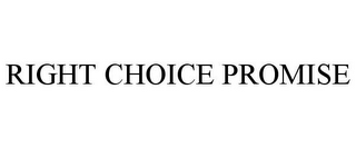 RIGHT CHOICE PROMISE