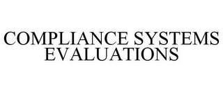 COMPLIANCE SYSTEMS EVALUATIONS