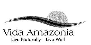 VIDA AMAZONIA LIVE NATURALLY - LIVE WELL