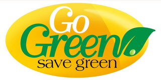 GO GREEN SAVE GREEN