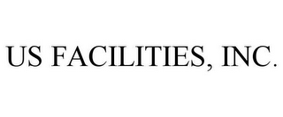 US FACILITIES, INC.
