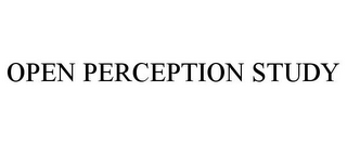 OPEN PERCEPTION STUDY