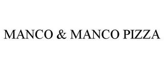 MANCO & MANCO PIZZA