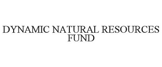 DYNAMIC NATURAL RESOURCES FUND