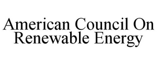 AMERICAN COUNCIL ON RENEWABLE ENERGY