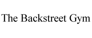 THE BACKSTREET GYM