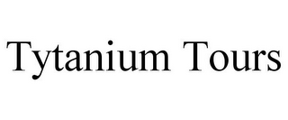 TYTANIUM TOURS