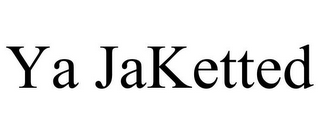 YA JAKETTED