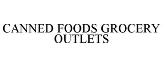 CANNED FOODS GROCERY OUTLETS