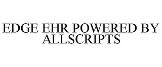 EDGE EHR POWERED BY ALLSCRIPTS