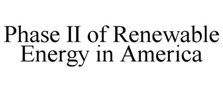 PHASE II OF RENEWABLE ENERGY IN AMERICA