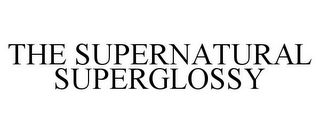 THE SUPERNATURAL SUPERGLOSSY