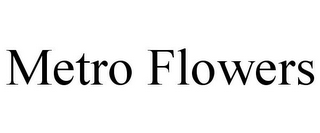 METRO FLOWERS