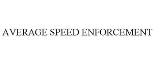 AVERAGE SPEED ENFORCEMENT