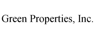 GREEN PROPERTIES, INC.