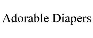 ADORABLE DIAPERS