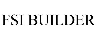 FSI BUILDER