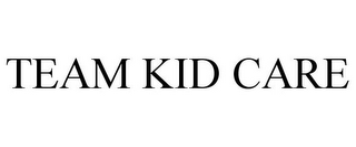 TEAM KID CARE