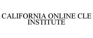 CALIFORNIA ONLINE CLE INSTITUTE